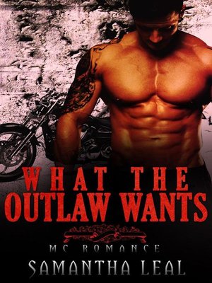 cover image of What the Outlaw Wants MC Romance